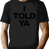 I Told Ya Tennis I Told You Black T-Shirt - Black