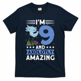 I'm 9 And Axolotly Amazing 9th Birthday Axolotl  T-Shirt - Navy