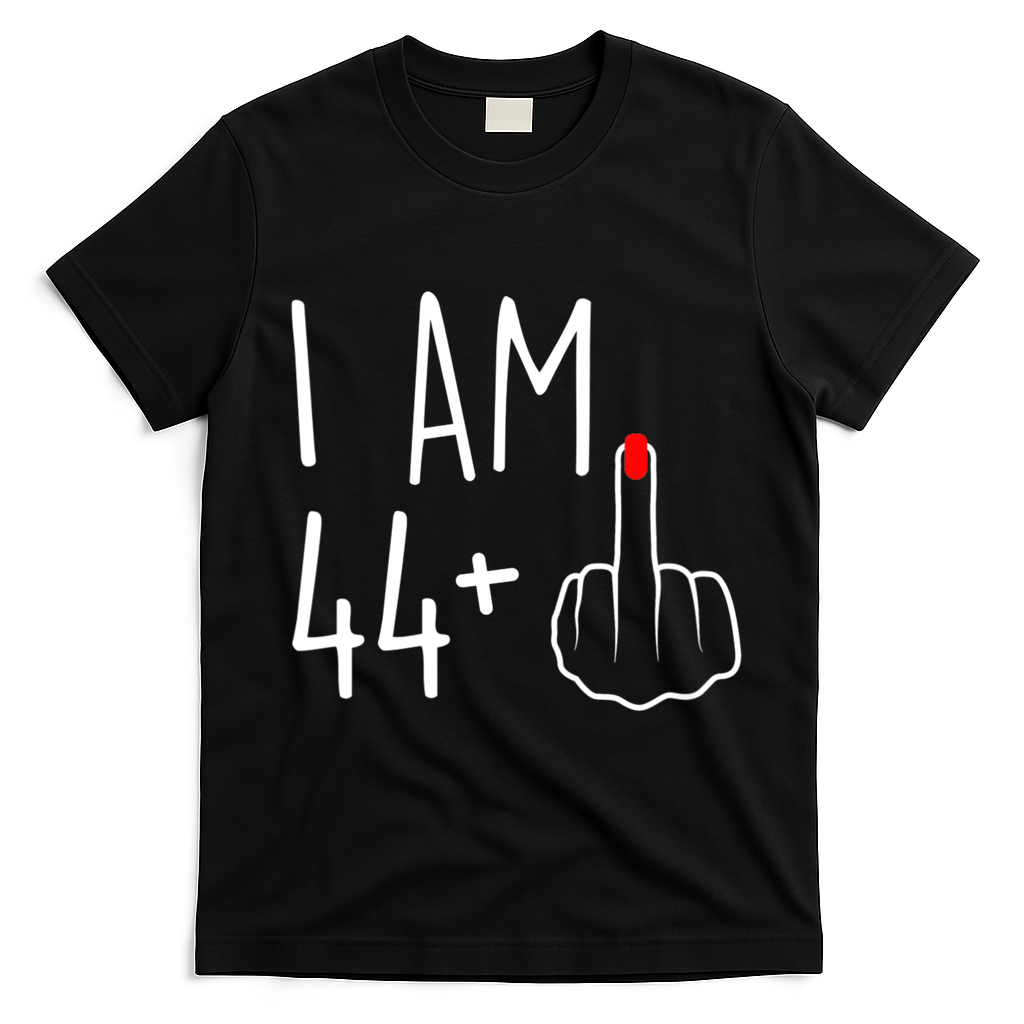 I Am 44 Plus 1 Middle Finger For A 45th Birthday T-Shirt - Black