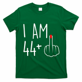 I Am 44 Plus 1 Middle Finger For A 45th Birthday T-Shirt - Irish Green