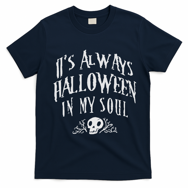 Its Always Halloween in my Soul Cute Spooky Skull Meme Quote T-Shirt - Navy Blue