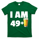 I Am 49 Plus Beer 50th Birthday T-Shirt - Green