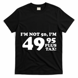 I'm Not 50 Funny Birthday T-Shirt - Black