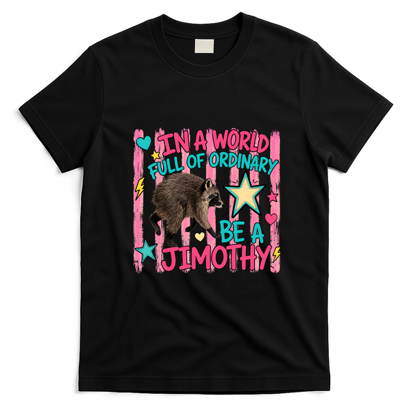In A World Full Of Ordinary Be A Jimothy Retro T-Shirt - Black