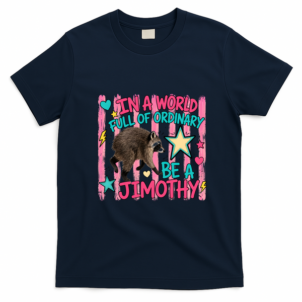 In A World Full Of Ordinary Be A Jimothy Retro T-Shirt - Navy Blue