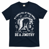 In A World Full Of Trash Pandas Be Jimothy Raccoon T-Shirt - Navy Blue