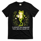 I Could Be Meaner But Jesus Said No Funny Christian Frog T-Shirt - Black