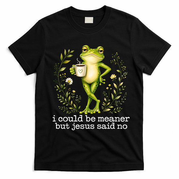 I Could Be Meaner But Jesus Said No Funny Christian Frog T-Shirt - Black