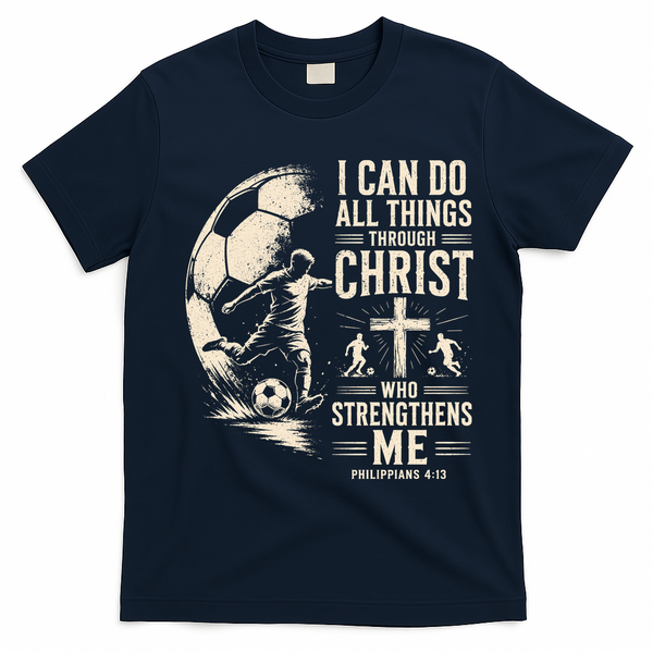 I Can Do All Things Through Christ Soccer Jesus Christian T-Shirt - Navy Blue