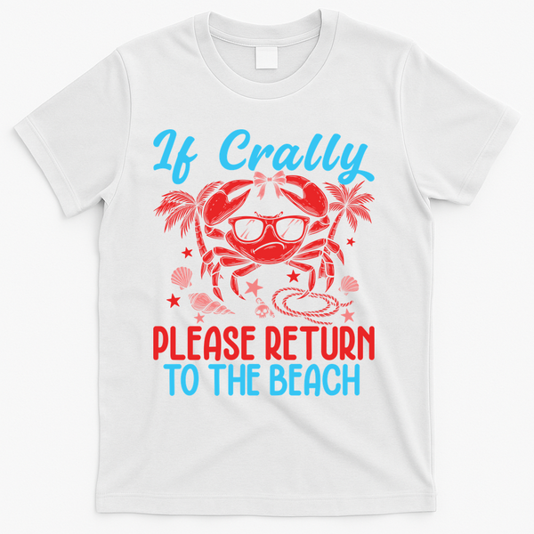 If Crabby Please Return To The Beach T-Shirt - White