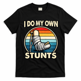 I Do My Own Stunts Broken Leg Funny Meme T-Shirt - Black