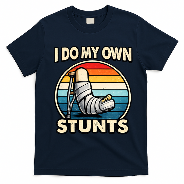 I Do My Own Stunts Broken Leg Funny Meme T-Shirt - Navy Blue