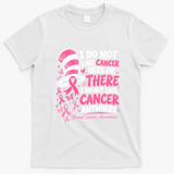 I Do Not Like Cancer Here Or There Breast Cancer Awareness T-Shirt - White