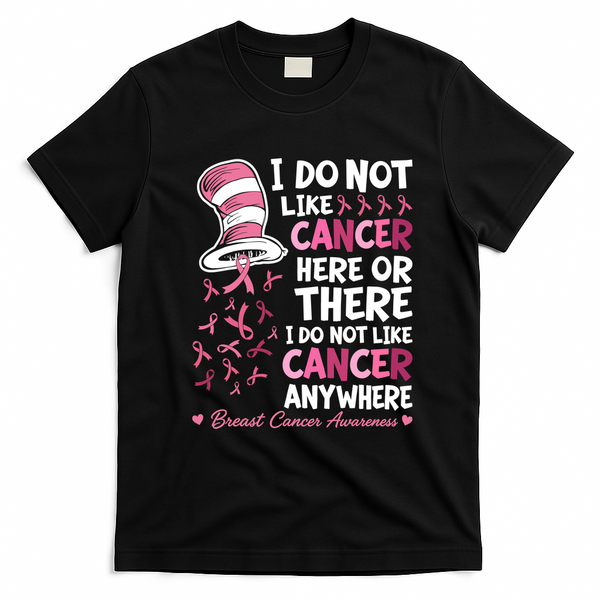 I Do Not Like Cancer Breast Cancer Awareness Cat Hat T-Shirt - Black