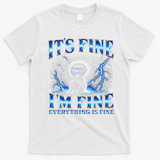 It's Fine I'm Fine Everything Is Fine T-Shirt - White