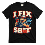 I Fix Sh*t Funny Plumber Trade Design T-Shirt - Black