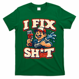 I Fix Sh*t Funny Plumber Trade Design T-Shirt - Irish Green