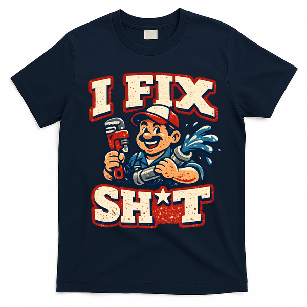 I Fix Sh*t Funny Plumber Trade Design T-Shirt - Navy Blue