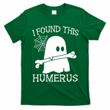 I Found This Humerus Halloween Ghost Humorous Saying Funny T-Shirt - Irish Green