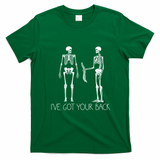 I've Got Your Back Funny Skeleton Bone Meme T-Shirt - Irish Green