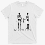 I've Got Your Back Funny Skeleton Bone Meme T-Shirt - White