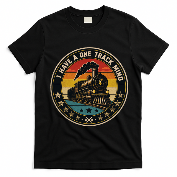 I Have A One Track Mind Train Engine Railroad Funny T-Shirt - Black