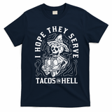 I Hope They Serve Tacos In Hell Halloween Taco Tuesday Gift T-Shirt - Navy Blue