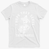 I Hope They Serve Tacos In Hell Halloween Taco Tuesday Gift T-Shirt - White