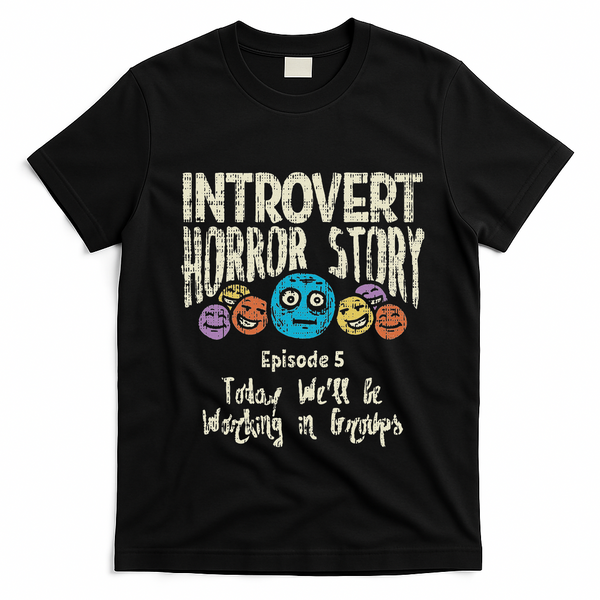 Introvert Horror Working Group Shy Antisocial Back To School T-Shirt - Black