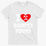 I Love Haunted Mound T-Shirt - White
