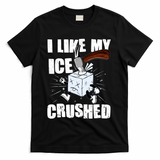 I Like My ICE Crushed Anti ICE  T-Shirt - Black