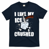 I Like My ICE Crushed Anti ICE  T-Shirt - Navy