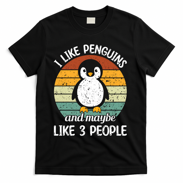 I Like Penguins And Maybe Like 3 People T-Shirt - Black