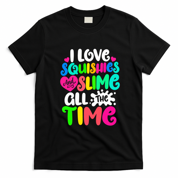 I Love Squishies And Slime Funny DIY Lovers T-Shirt - Black