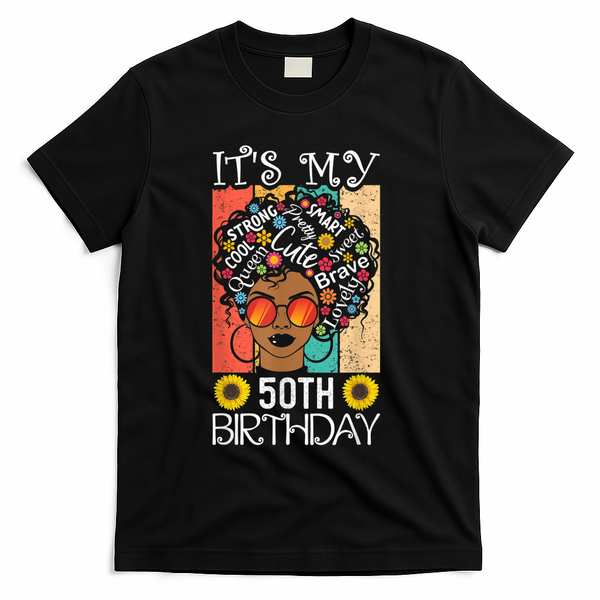 It's My 50th Birthday African American Black Woman 50 Years T-Shirt - Black
