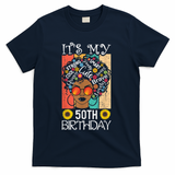It's My 50th Birthday African American Black Woman 50 Years T-Shirt - Navy