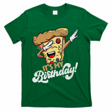 It's My Birthday Cool Dabbing Pizza Gift Bday Party T-Shirt - Green