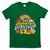 In My Chlamydia Survivor Era Funny Inappropriate T-Shirt - Irish Green