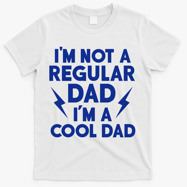 I'm Not A Regular Dad I'm A Cool Dad T-Shirt - White