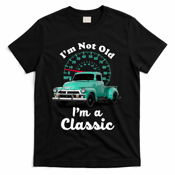 I'm Not Old I'm A Classic Vintage Car T-Shirt - Black