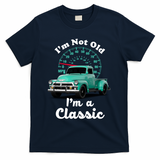 I'm Not Old I'm A Classic Vintage Car T-Shirt - Navy
