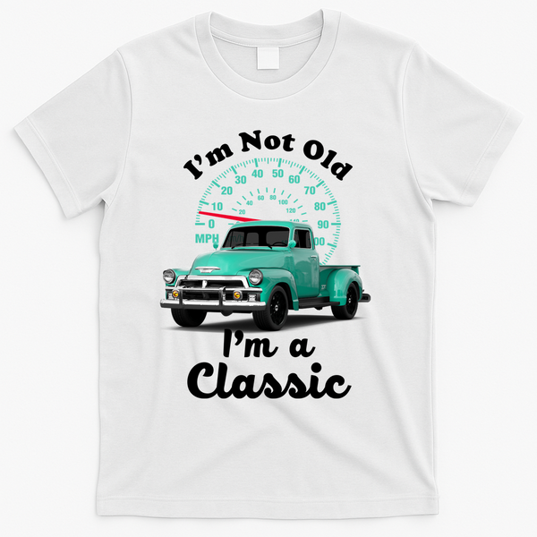 I'm Not Old I'm A Classic Vintage Car T-Shirt - White