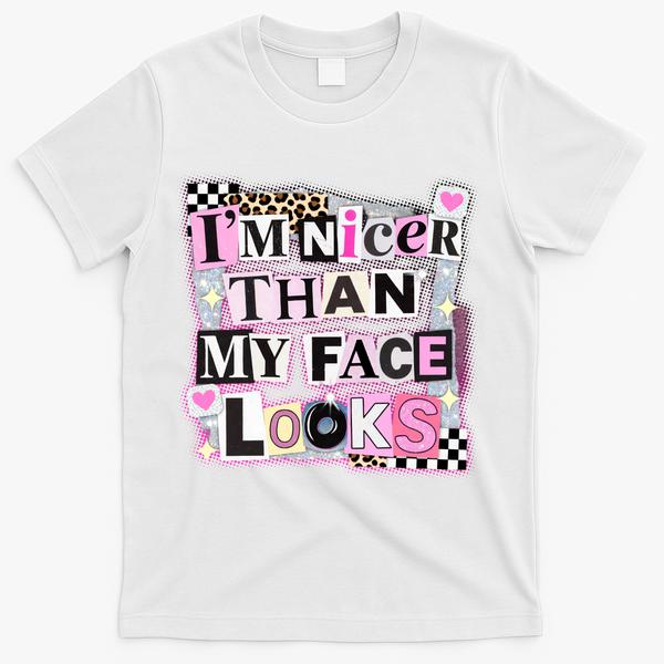 I'm Nicer Than My Face Looks T-Shirt - White