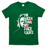 Im Nicer Than My Face Looks Spooky Halloween T-Shirt - Green