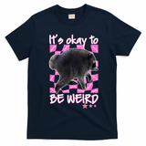 It's Okay To Be Weird Jimothy The Raccoon Meme T-Shirt - Navy Blue