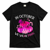 In October We Wear Breast Cancer Awareness October Gift T-Shirt - Black
