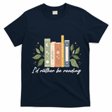 I'd Rather Be Reading Nature Book Lovers For Readers  T-Shirt - Navy Blue