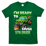 I'm Ready To Crush 5th Grade Monster Truck T-Shirt - Green