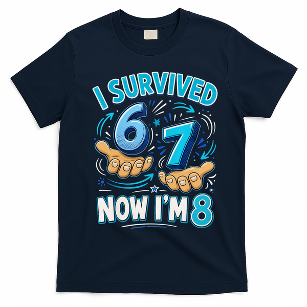 I Survived 6 7 Now I'm 8 8th Birthday 67 Meme T-Shirt - Navy Blue