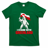 I Stand With Greenland Protest Arctic Polar Bear T-Shirt - Irish Green